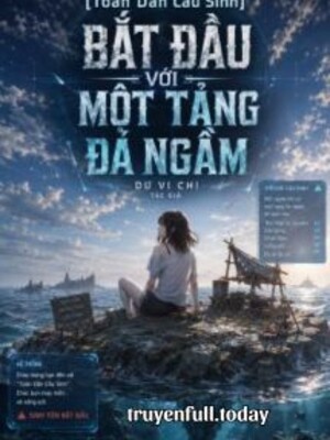 Bắt Đầu Với Một Tảng Đá Ngầm - Toàn Dân Cầu Sinh