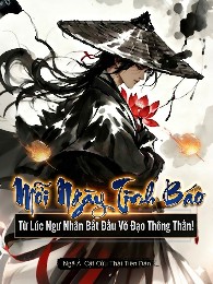 Mỗi Ngày Tình Báo: Từ Lúc Ngư Nhân Bắt Đầu Võ Đạo Thông Thần