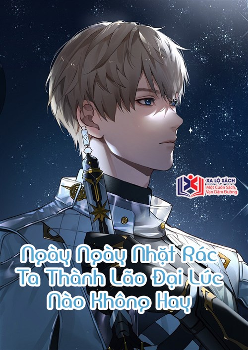 Ngày Ngày Nhặt Rác, Ta Thành Lão Đại Lúc Nào Không Hay