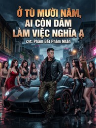 Ở Tù Mười Năm, Ai Còn Dám Làm Việc Nghĩa A