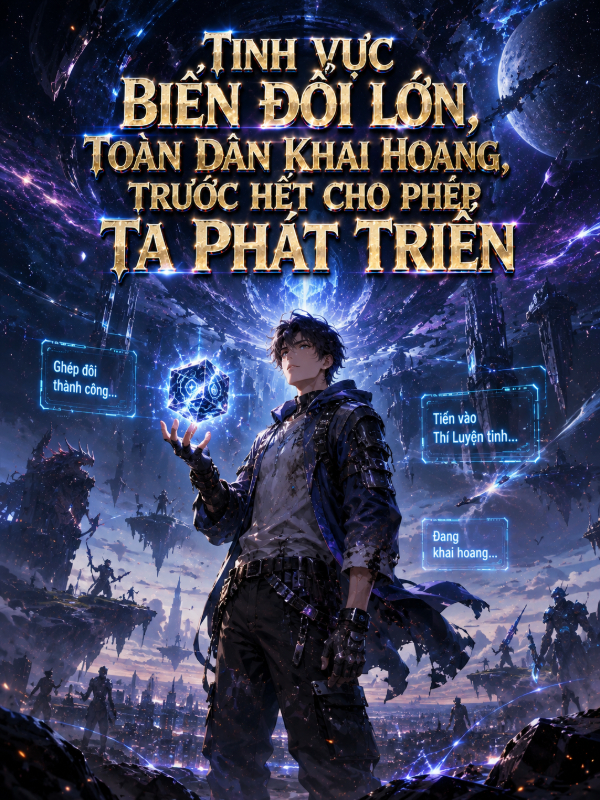 Tinh Vực Biến Đổi Lớn, Toàn Dân Khai Hoang, Trước Hết Cho Phép Ta Phát Triển
