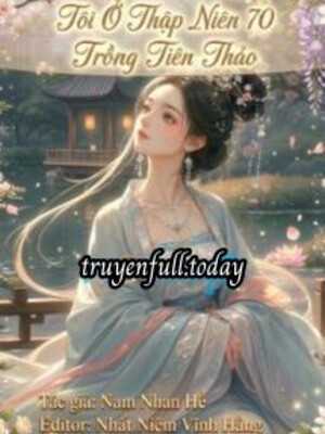 Tôi Ở Thập Niên 70 Trồng Tiên Thảo