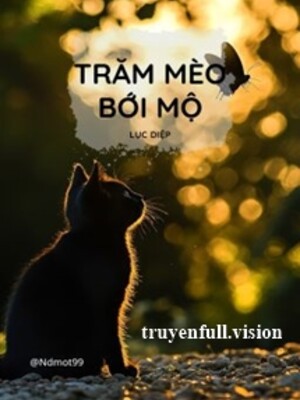 Trăm Mèo Đào Mộ - Lục Diệp