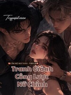 Tranh Giành Công Lược Nữ Chính